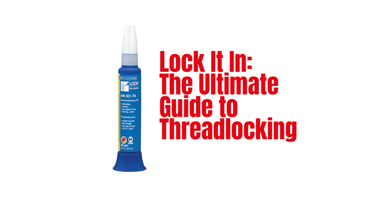 Lock It In: The Ultimate Guide to Threadlocking with Anaerobic Liquid Adhesive