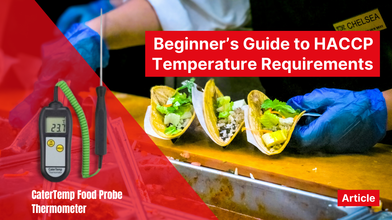 Beginner’s Guide to HACCP Temperature Requirements