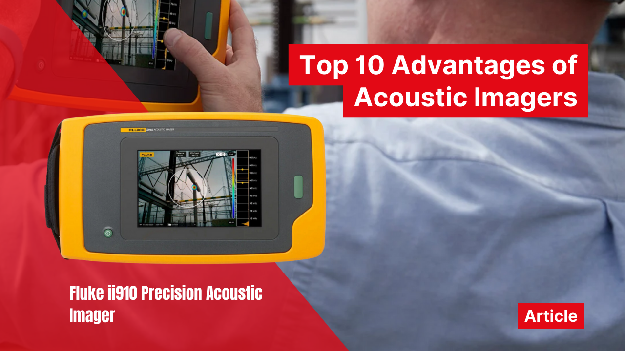 Top 10 Advantages of Acoustic Imagers